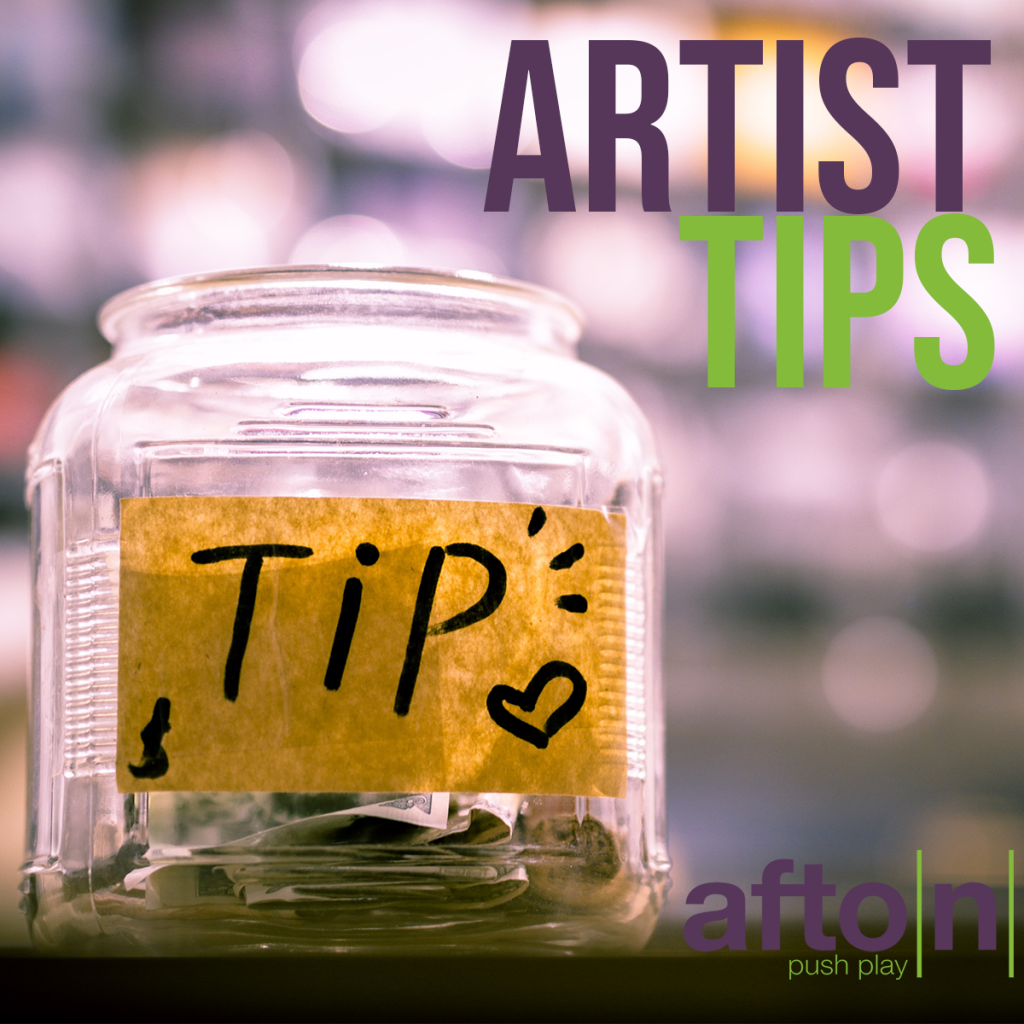 Afton Artist Tips!